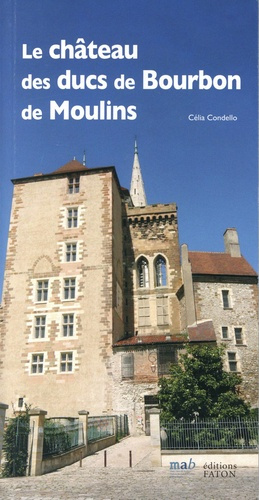 Le château des ducs de Bourbon de Moulins