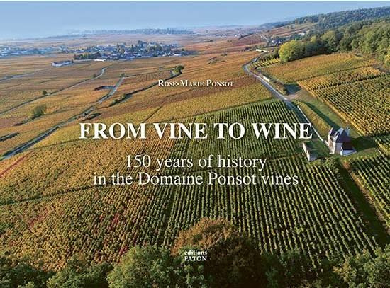 From Vine to Wine.. Domaine Ponsot’s Vineyards: 150 Years of History (1872–2022)