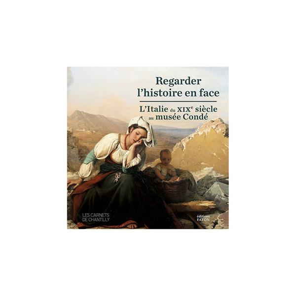 Regarder l'histoire en face. L'Italie du XIXe siècle au musée Condé