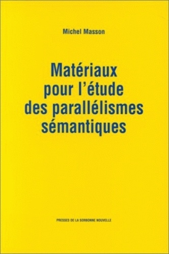 Matériaux pour l'étude des parallélismes sémantiques