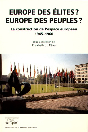 Europe des élites ? Europe des peuples ? La construction de l'espace européen (1945-1960)