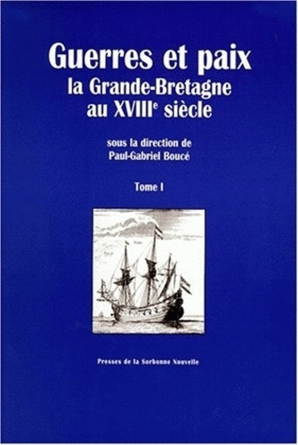 GUERRES ET PAIX. La Grande-Bretagne au XVIIIème siècle, 2 volumes
