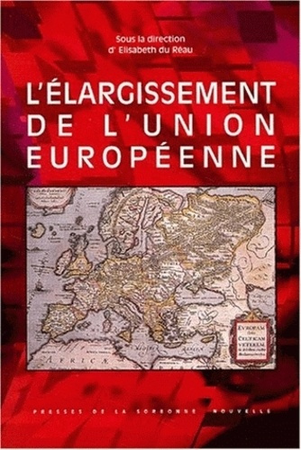 L'élargissement de l'Union européenne. Quels enjeux ? Quels défis ?