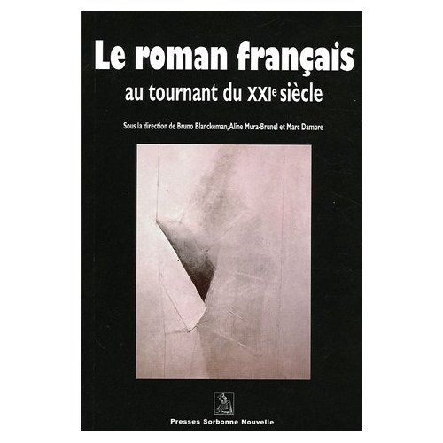 Le roman français au tournant du XXIème siècle