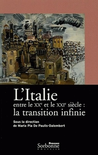 L'Italie entre le XXe et le XXIe siècle : la transition infinie. Edition bilingue français-italien