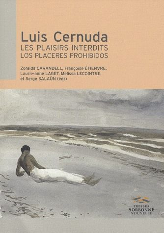 Luis Cernuda. Les plaisirs interdits, Los placeres prohibidos