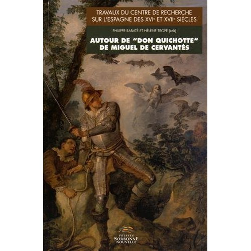 AUTOUR DE DON QUICHOTTE DE MIGUEL DE CERVANTES