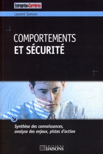 Comportements et sécurité. Synthèse des connaissances, analyse des enjeux, pistes d'action