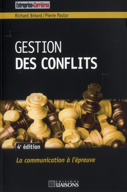 Gestion des conflits. La communication à l'épreuve, 4e édition