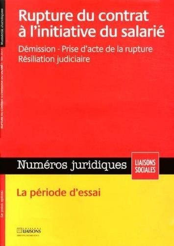 Numéros juridiques Juin 2014 : Rupture du contrat à l'initiative du salarié. Démission, prise d'acte