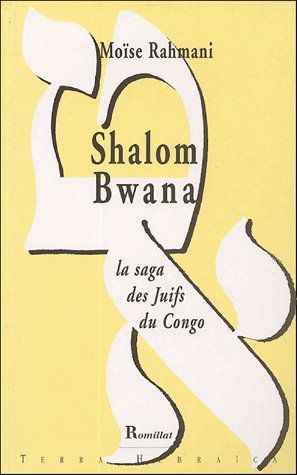 Shalom Bwana. La saga des juifs du Congo