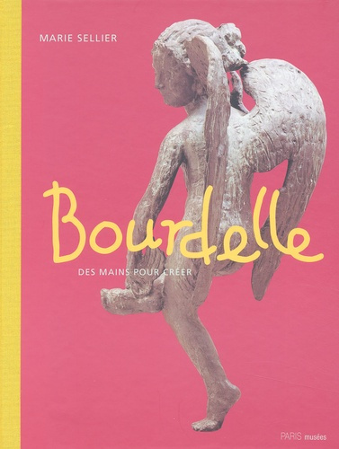 Bourdelle. Des mains pour créer
