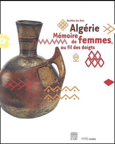 Algérie. Mémoire de femmes, au fil des doigts