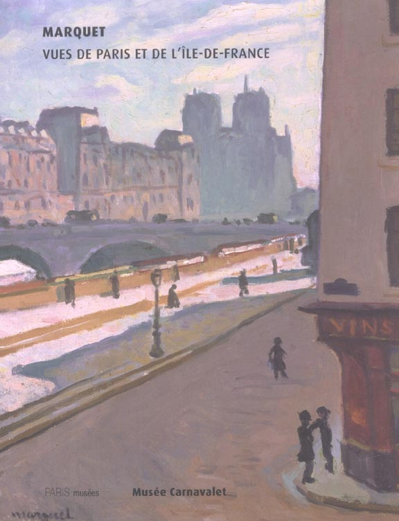 Marquet. Vues de Paris et de l'Ile-de-France