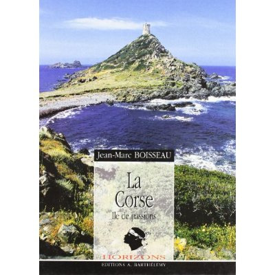 CORSE. ILE DE PASSION