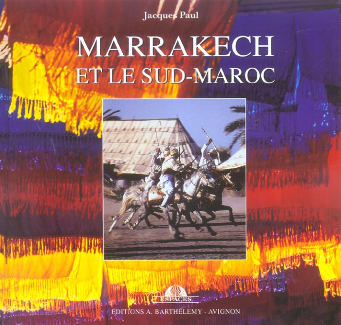 MARRAKECH ET LE SUD MAROC