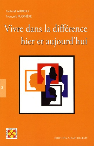 VIVRE DIFFERENCE. HIER  AUJOURD'HUI