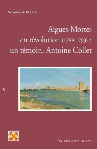 AIGUES-MORTES EN REVOLUTION (1789-1793)
