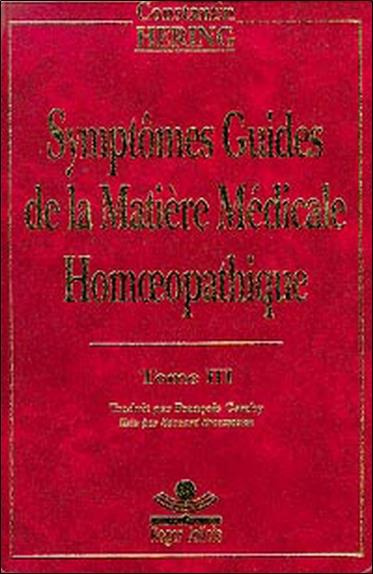 Symptômes guides de la matière médicale homoeopathique. Tome 3