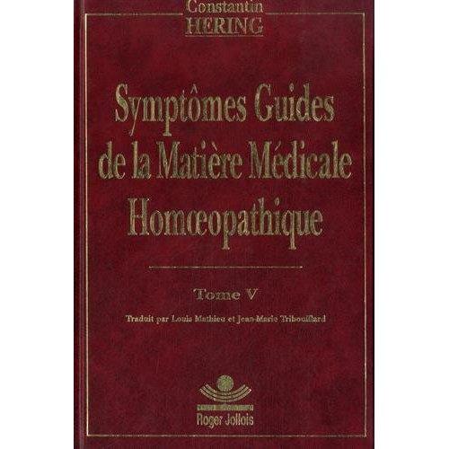 Symptômes guides de la matière médicale homoeopathique. Tome 5