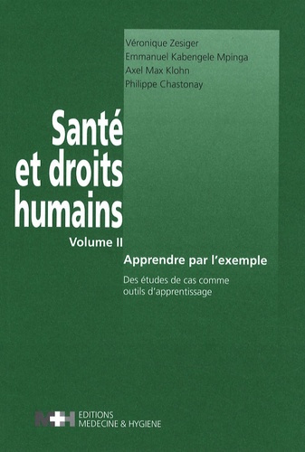 Santé et droits humains. Volume 2, Apprendre par l'exemple, Des études de cas comme outils d'apprent