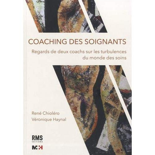 Coaching des soignants. Regards de deux coachs sur les turbulences du monde des soins
