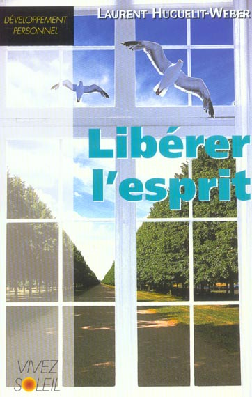 Libérer l'esprit. La science du monde intérieur