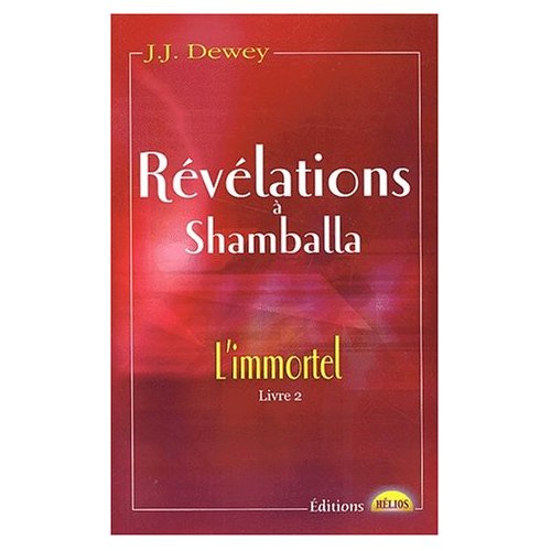 REVELATIONS A SHAMBALLA - L'IMMORTEL LIVRE 2