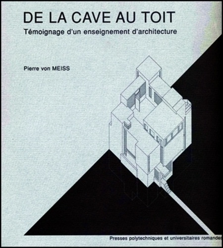 DE LA CAVE AU TOIT. Témoignage d'un enseignement d'architecture