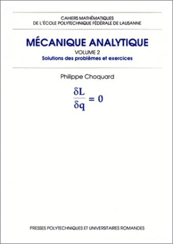 MECANIQUE ANALYTIQUE. Tome 2, solutions des problèmes et exercices