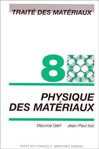 Traité des matériaux. Tome 8, Physique des matériaux