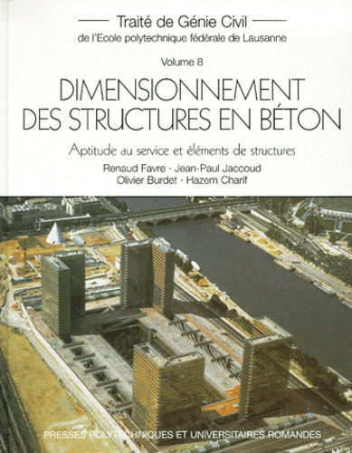 DIMENSIONNEMENT DES STRUCTURES EN BETON. Aptitude au service et éléments de structures, Avec CD-Rom,