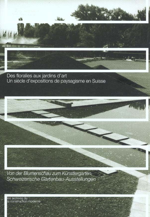Des floralies aux jardins d'art, un siècle d'expositions de paysagisme en Suisse : Von der Blumensch