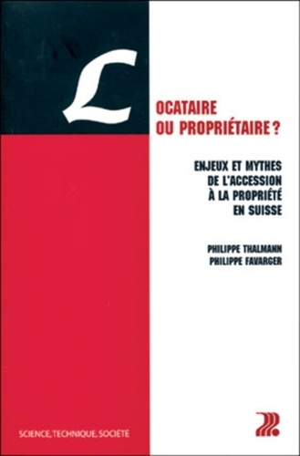 Locataire ou propriétaire ? Enjeux et mythes de l'accesion à la propriété en Suisse