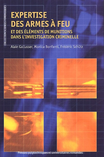 Expertise des armes à feu et des éléments de munitions dans l'investigation criminelle