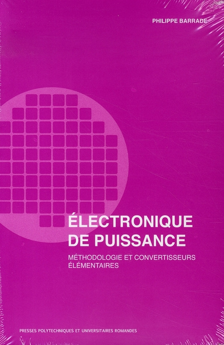 Electronique de puissance. Méthodologie et convertisseurs élémentaires, avec 1 CD-ROM