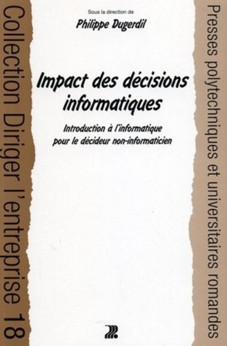 Impact des décisions informatiques. Introduction à l'informatique pour décideur non informaticien