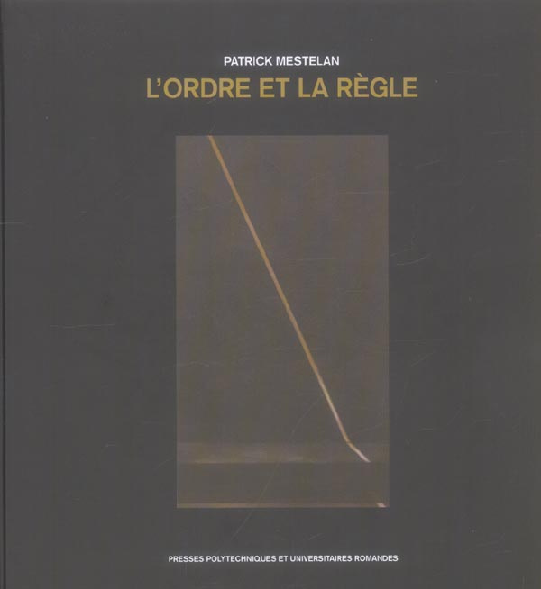 L'ordre et la règle. Vers une théorie du projet d'architecture