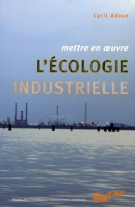 Mettre en oeuvre l'écologie industrielle