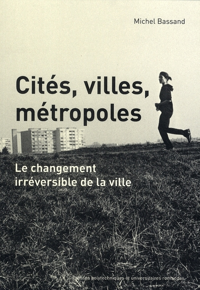 Cités, villes, métropoles. Le changement irréversible de la ville