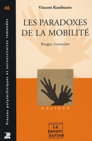Les paradoxes de la mobilité. Bouger, s'enraciner