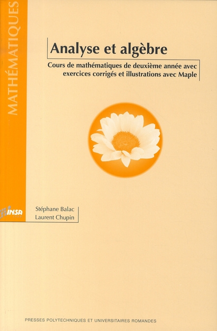 Analyse et algèbre. Cours de mathématiques de deuxième année avec exercices corrigés et illustration