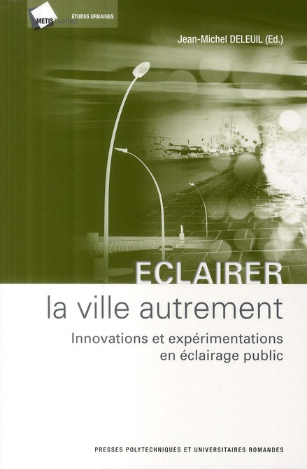 Eclairer la ville autrement. Innovations et expérimentations en éclairage public
