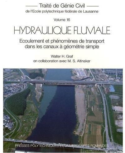 Hydraulique fluviale. Ecoulement et phénomènes de transport dans les canaux à géométrie simple, avec