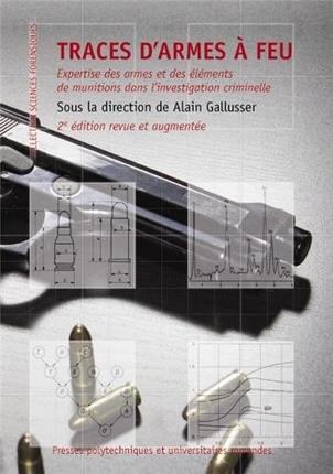 Traces d'armes à feu. Expertise des armes et des éléments de munitions dans l'investigation criminel