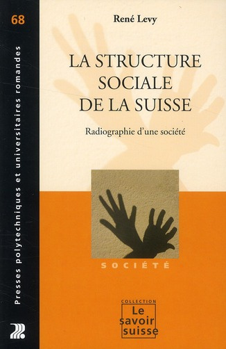 La structure sociale de la Suisse. Radiographie d'une société