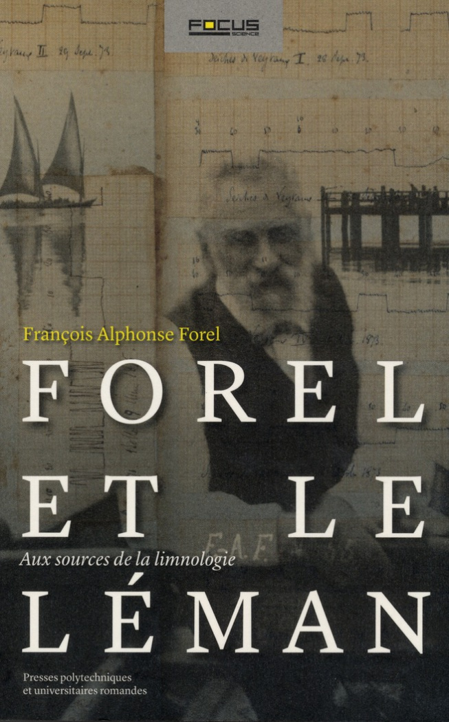 Forel et le Leman. François Alphonse Forel, Aux sources de la limnologie