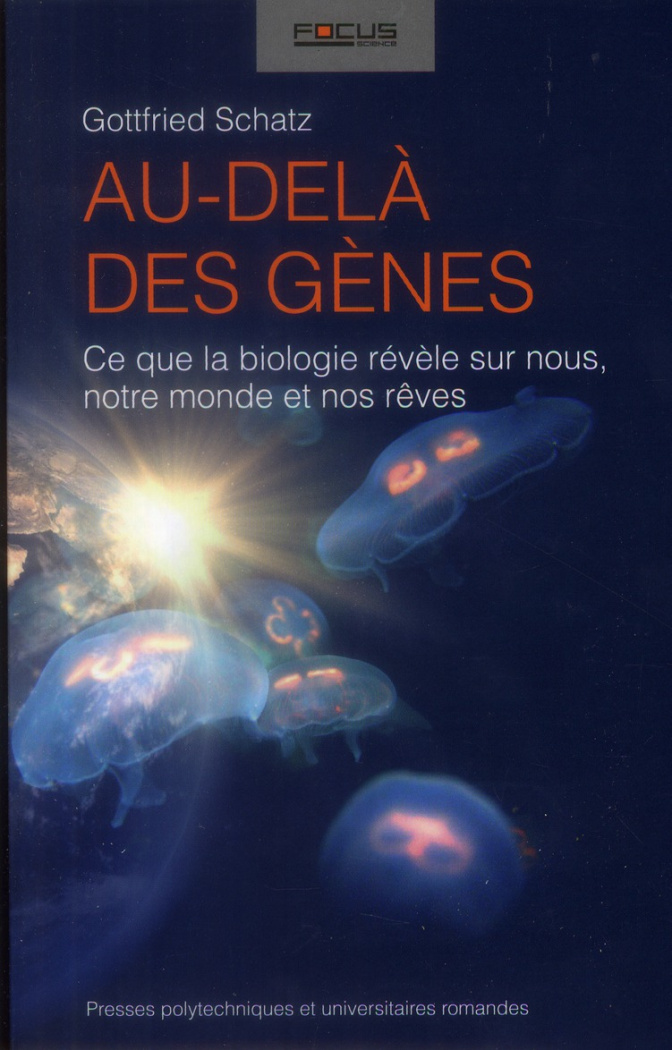 Au-delà des gènes. Ce que la biologie révèle sur nous, notre monde et nos rêves