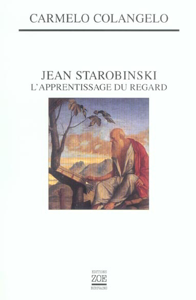 Jean Starobinski. L'apprentissage du regard