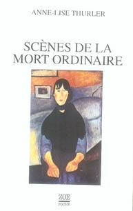 Scènes de la mort ordinaire. Nouvelles